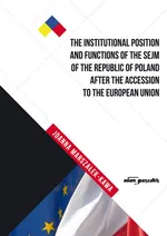 The Institutional Position and Functions of the Sejm of the Republic of Poland after the Accession to the European Union - Joanna Marszałek-Kawa