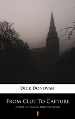 From Clue To Capture - Dick Donovan