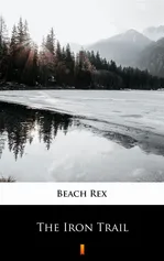 The Iron Trail - Rex Beach