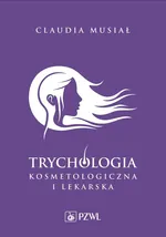 Trychologia kosmetologiczna i lekarska - Outlet - Claudia Musiał