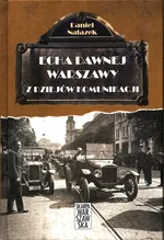 Echa dawnej Warszawy Tom 3 Z dziejów komunikacji - Outlet - Daniel Nalazek