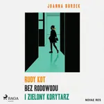 Rudy kot bez rodowodu i zielony korytarz - Joanna Burdek