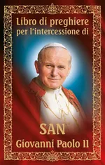 Libro di preghiere per l'intercessione di san Giovanni Paolo II - Praca zbiorowa