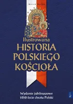 Ilustrowana historia polskiego Kościoła - Marek Balon