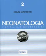 Neonatologia i opieka nad noworodkiem Tom 2 - Janusz Świetliński