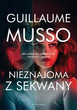 NIEZNAJOMA Z SEKWANY - Guillaume Musso