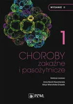 Choroby zakaźne i pasożytnicze. T. 1 - Anna Boroń-Kaczmarska