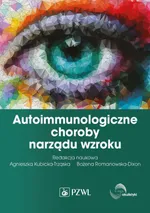 Autoimmunologiczne choroby narządu wzroku - Bożena Romanowska-Dixon