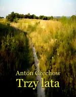 Trzy lata - Anton Czechow