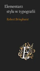 Elementarz stylu w typografii - Robert Bringhurst