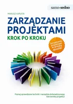 Samo Sedno - Zarządzanie projektami krok po kroku - Mariusz Kapusta