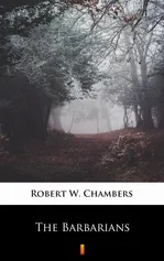 The Barbarians - Robert W. Chambers