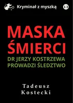 Maska śmierci - Tadeusz Kostecki