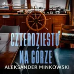 Czterdziestu na górze - Aleksander Minkowski