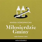 Miłosierdzie gminy - Maria Konopnicka