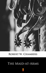 The Maid-at-Arms - Robert W. Chambers