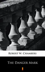 The Danger Mark - Robert W. Chambers