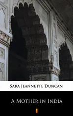 A Mother in India - Sara Jeannette Duncan