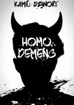 Homo demens - Kamil Dziwoki