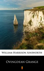 Ovingdean Grange - William Harrison Ainsworth