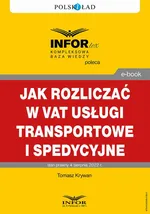 Jak rozliczać w VAT usługi transportowe i spedycyjne - Tomasz Krywan