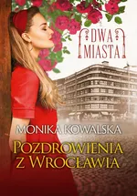 Pozdrowienia z Wrocławia - Monika Kowalska