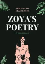 Zoya’s Poetry - Zoya Staszewska