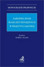 Zabezpieczenie roszczeń pieniężnych w praktyce sądowej - Agnieszka Laskowska