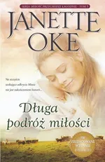 DŁUGA PODRÓŻ MIŁOŚCI - Janette Oke