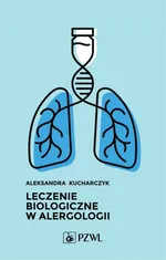 Leczenie biologiczne w alergologii - Aleksandra Kucharczyk