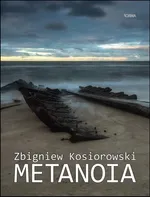 Metanoia - Zbigniew Kosiorowski