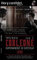 CORLEONE: Opowieść o Sycylii. Tom I [1898] - Francis Marion Crawford