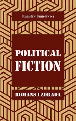 Political fiction Romans i zdrada - Stanisław Danielewicz
