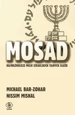 Mosad: najważniejsze misje izraelskich tajnych służb - Michael Bar-Zohar