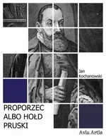 Proporzec albo Hołd pruski - Jan Kochanowski