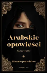 Arabskie opowieści - Tanya Valko