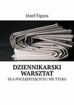 Dziennikarski Warsztat - Józef Figura