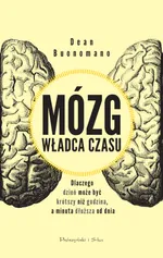 Mózg, władca czasu - wyd. Prószyński - Dean Buonomano