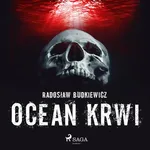 Ocean krwi - Radosław Budkiewicz