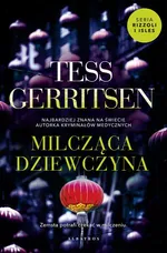 MILCZĄCA DZIEWCZYNA - Tess Gerritsen