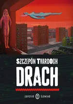 Drach. Edycyjŏ ślōnskŏ - Szczepan Twardoch