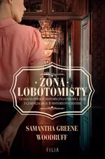 Żona Lobotomisty - Samantha Greene Woodruff