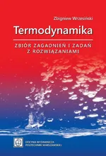 Termodynamika. Zbiór zagadnień i zadań z rozwiązaniami - Zbigniew Wrzesiński