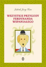 Wszystkie przygody Ferdynanda Wspaniałego - Ludwik Jerzy Kern