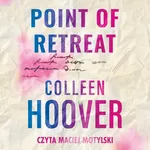 Point of Retreat. Tom 2 - Colleen Hoover