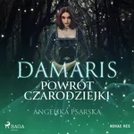 Damaris. Powrót czarodziejki - Angelika Psarska