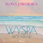 Wyspa (DO)Nikąd - Ilona Jaworska