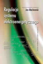 Regulacja systemu elektroenergetycznego - Jan Machowski