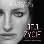 Jej życie - Malwina Kowszewicz