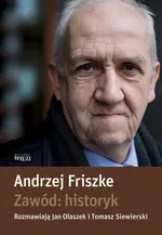 Zawód: historyk - Andrzej Friszke